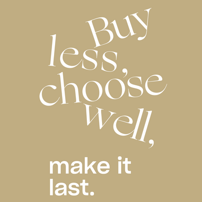 Care :: Buy less, choose well, make it last