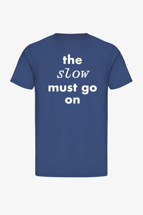 SLOWFASHION Classic Tee "The Slow must go on"